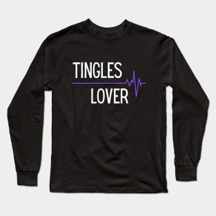 Tingles Lover - ASMR Long Sleeve T-Shirt